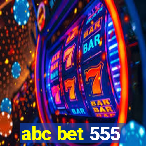 abc bet 555